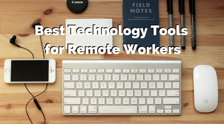 Best Technology Tools for Remote Workers