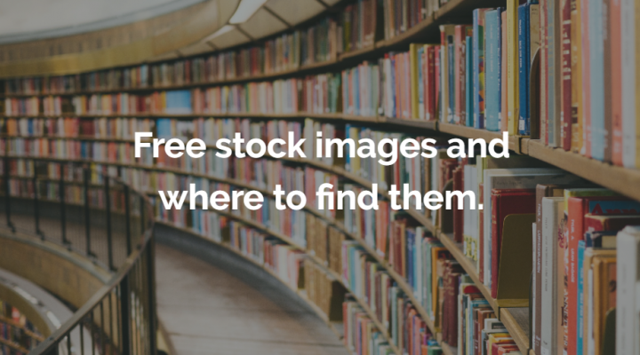 Free stock images and where to find them.