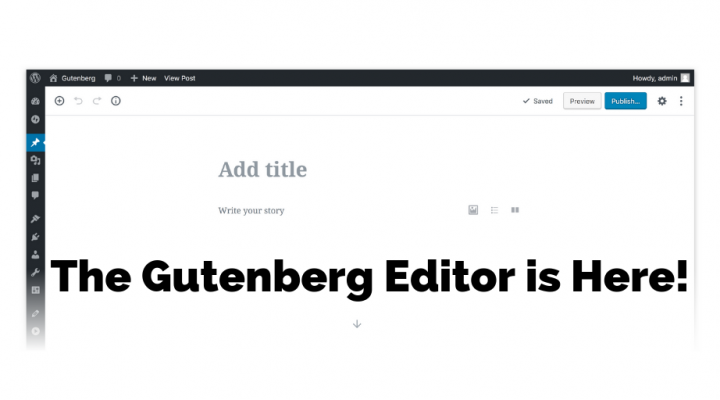 The Gutenberg Editor is Here!