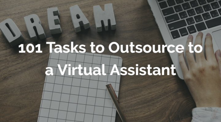 101 Tasks to Outsource to a Virtual Assistant